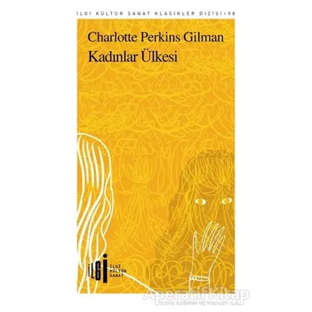 Kadınlar Ülkesi - Charlotte Perkins Gilman - İlgi Kültür Sanat Yayınları