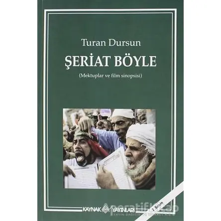 Şeriat Böyle - Turan Dursun - Kaynak Yayınları