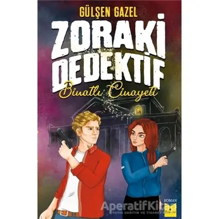 Zoraki Dedektif - Binatlı Cinayeti - Gülşen Gazel - Serencam Yayınevi