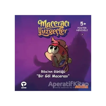 Maceracı Yüzgeçler 6: Bir Göl Macerası - Bibanın Günlüğü - Arzu Demirel Birinci - Turkuvaz Çocuk