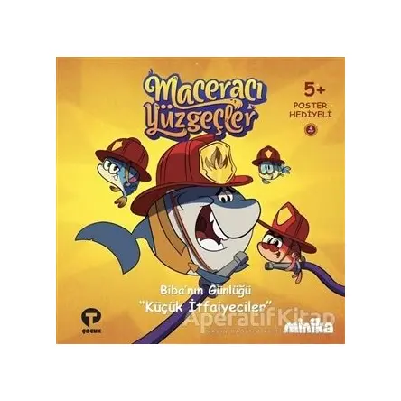 Maceracı Yüzgeçler 4: Küçük İtfaiyeciler - Bibanın Günlüğü - Arzu Demirel Birinci - Turkuvaz Çocuk