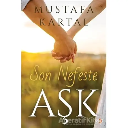 Son Nefeste Aşk - Mustafa Kartal - Cinius Yayınları