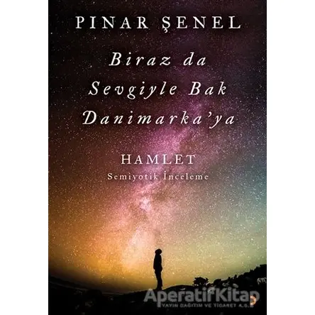 Biraz da Sevgiyle Bak Danimarkaya - Pınar Şenel - Cinius Yayınları