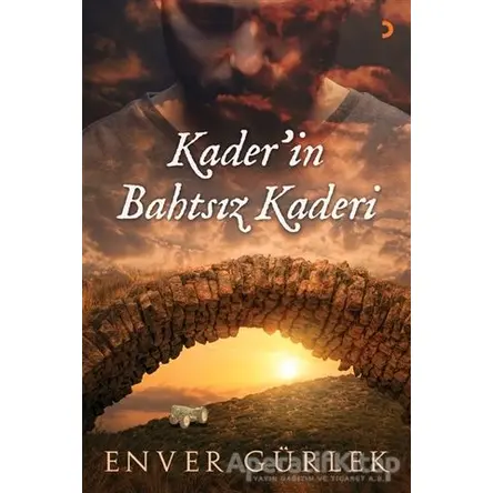 Kader’in Bahtsız Kaderi - Enver Gürlek - Cinius Yayınları