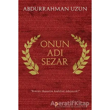Onun Adı Sezar - Abdurrahman Uzun - Cinius Yayınları