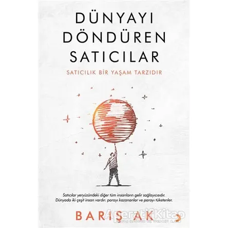 Dünyayı Döndüren Satıcılar - Barış Ak - Cinius Yayınları