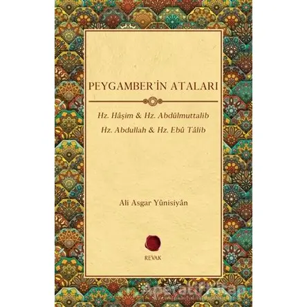 Peygamberin Ataları - Ali Asgar Yunisiyan - Revak Kitabevi