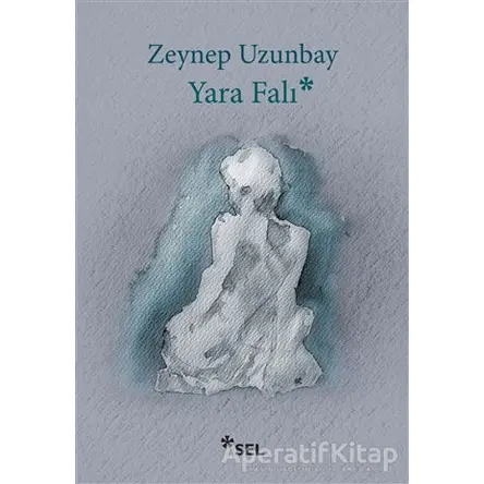 Yara Falı - Zeynep Uzunbay - Sel Yayıncılık