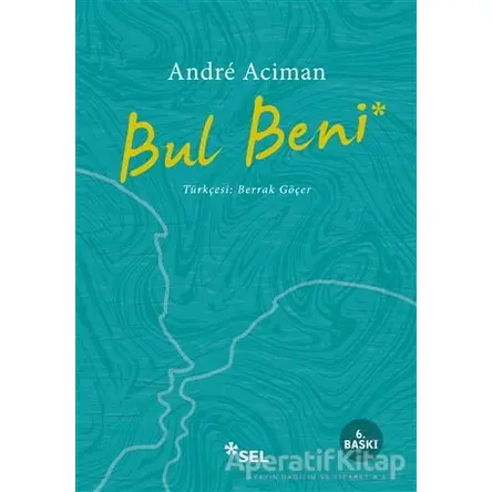 Bul Beni - Andre Aciman - Sel Yayıncılık