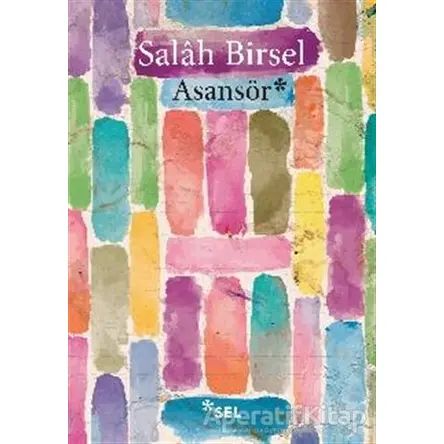 Asansör - Salah Birsel - Sel Yayıncılık