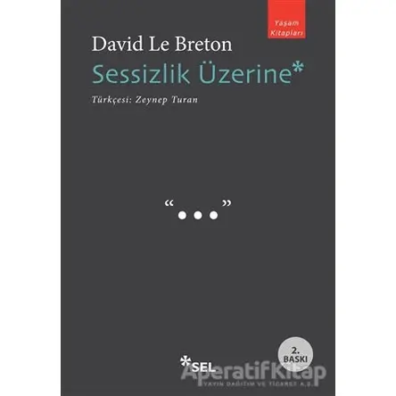 Sessizlik Üzerine - David Le Breton - Sel Yayıncılık
