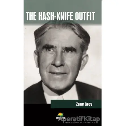 The Hash - Knıfe Outfit - Zane Grey - Tropikal Kitap - Dünya Klasikleri
