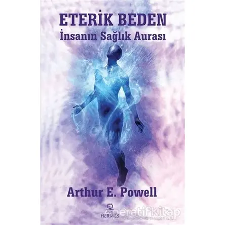 Eterik Beden - Arthur E. Powell - Hermes Yayınları
