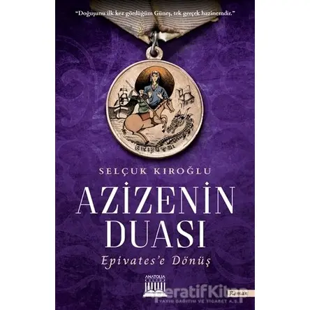 Azizenin Duası - Selçuk Kıroğlu - Anatolia Kitap