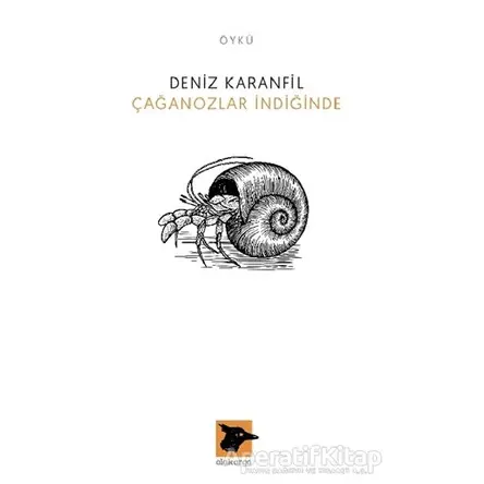 Çağanozlar İndiğinde - Deniz Karanfil - Alakarga Sanat Yayınları