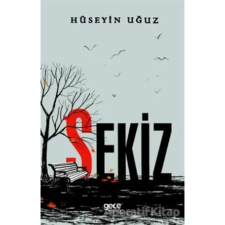 Sekiz - Hüseyin Uğuz - Gece Kitaplığı