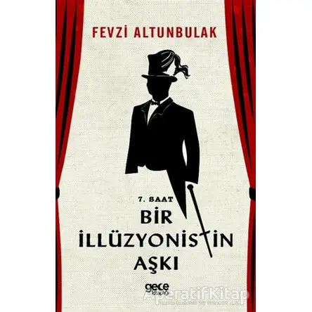 7. Saat Bir İllüzyonistin Aşkı - Fevzi Altunbulak - Gece Kitaplığı