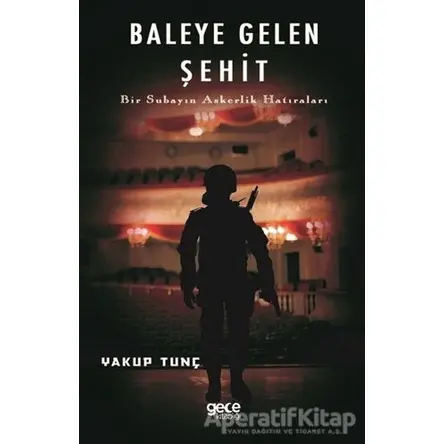 Baleye Gelen Şehit - Yakup Tunç - Gece Kitaplığı