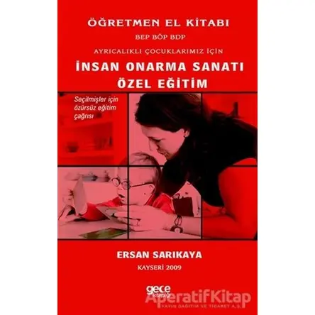 Ayrıcalıklı Çocuklarımız İçin İnsan Onarma Sanatı Özel Eğitim - Ersan Sarıkaya - Gece Kitaplığı
