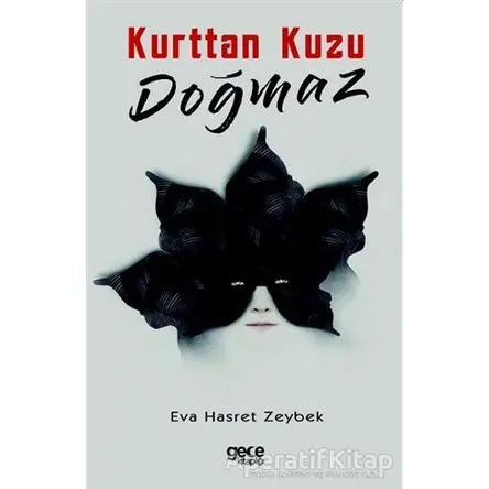 Kurttan Kuzu Doğmaz - Eva Hasret Zeybek - Gece Kitaplığı