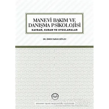 Manevi Bakım ve Danışma Psikolojisi - Ömer Faruk Söylev - Diyanet İşleri Başkanlığı
