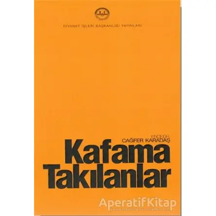 Kafama Takılanlar - Cağfer Karadaş - Diyanet İşleri Başkanlığı
