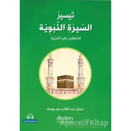 Teysiru’s-Sirati’n-Nebeviyye (Arapça Kolay Siyer) Başlangıç Seviye - Kolektif - Akdem Yayınları