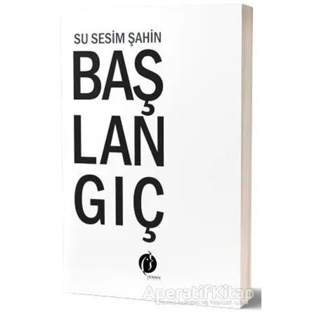 Başlangıç - Su Sesim Şahin - Herdem Kitap