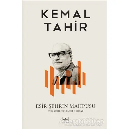 Esir Şehrin Mahpusu - Kemal Tahir - İthaki Yayınları