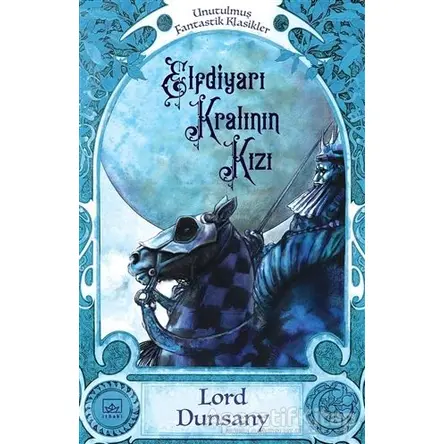 Elfdiyarı Kralının Kızı - Lord Dunsany - İthaki Yayınları