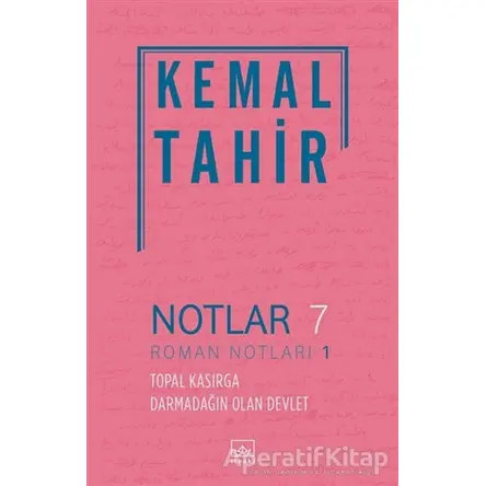 Notlar 7 - Roman Notları 1 - Kemal Tahir - İthaki Yayınları