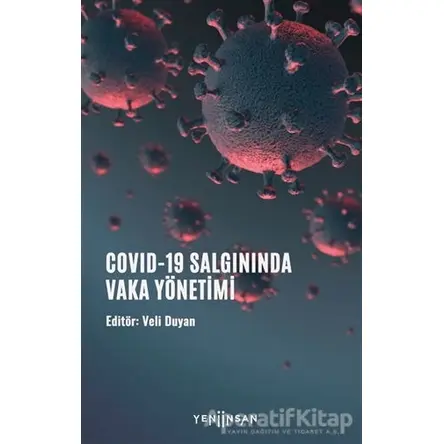 COVID-19 Salgınında Vaka Yönetimi - Veli Duyan - Yeni İnsan Yayınevi