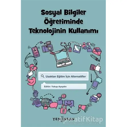 Sosyal Bilgiler Öğretiminde Teknolojinin Kullanımı - Özcan Erkan Akgün - Yeni İnsan Yayınevi