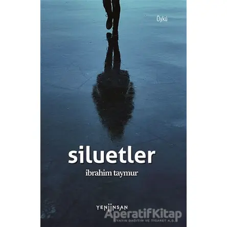 Siluetler - İbrahim Taymur - Yeni İnsan Yayınevi