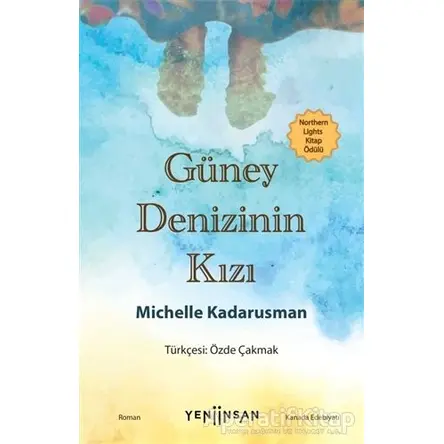 Güney Denizinin Kızı - Michelle Kadarusman - Yeni İnsan Yayınevi