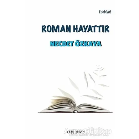 Roman Hayattır - Necdet Özkaya - Yeni İnsan Yayınevi