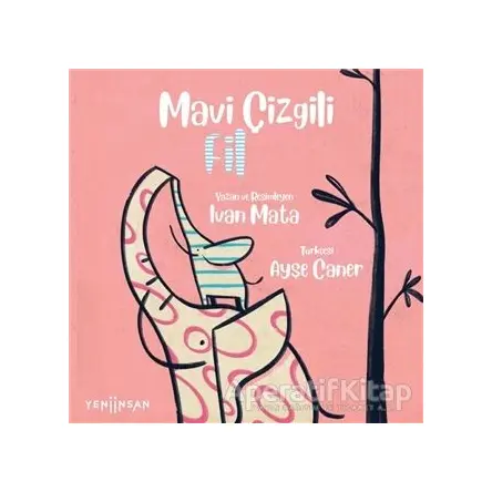 Mavi Çizgili Fil - Ivan Mata - Yeni İnsan Yayınevi