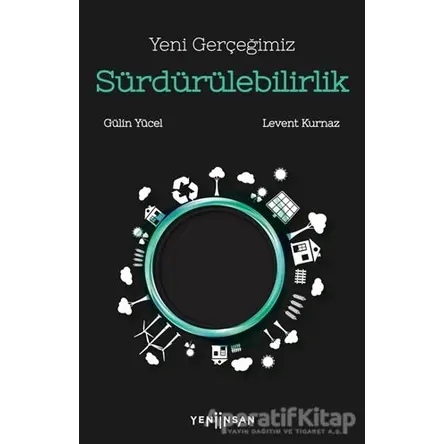 Yeni Gerçeğimiz Sürdürülebilirlik - Gülin Yücel - Yeni İnsan Yayınevi