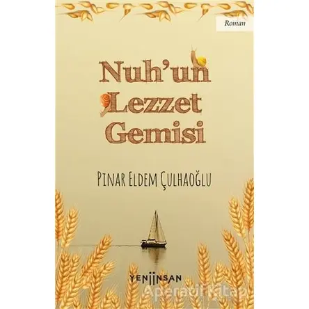 Nuh’un Lezzet Gemisi - Pınar Eldem Çulhaoğlu - Yeni İnsan Yayınevi