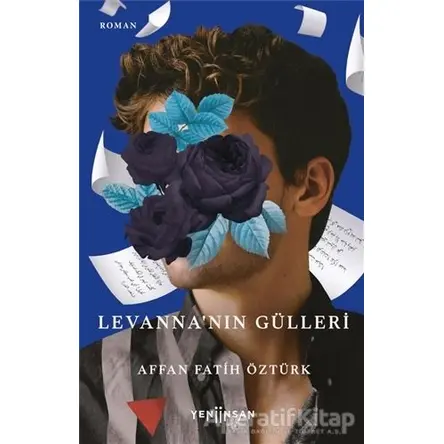 Levanna’nın Gülleri - Affan Fatih Öztürk - Yeni İnsan Yayınevi