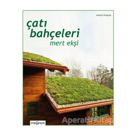 Çatı Bahçeleri - Mert Ekşi - Yeni İnsan Yayınevi