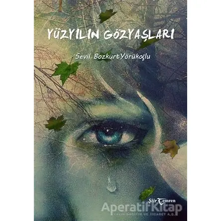Yüzyılın Gözyaşları - Sevil Bozkurt Yörükoğlu - Temren Yayınevi