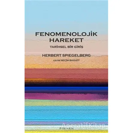 Fenomenolojik Hareket - Herbert Spiegelberg - Pinhan Yayıncılık