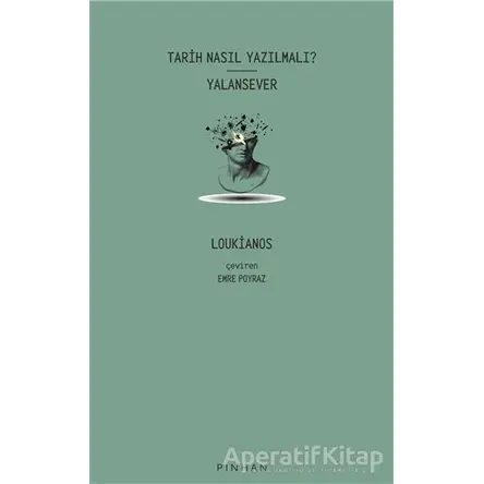 Tarih Nasıl Yazılmalı? - Yalansever - Loukianos - Pinhan Yayıncılık