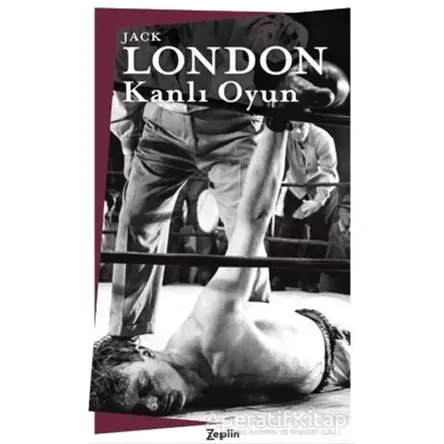 Kanlı Oyun - Jack London - Zeplin Kitap