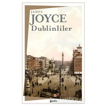 Dublinliler - James Joyce - Zeplin Kitap
