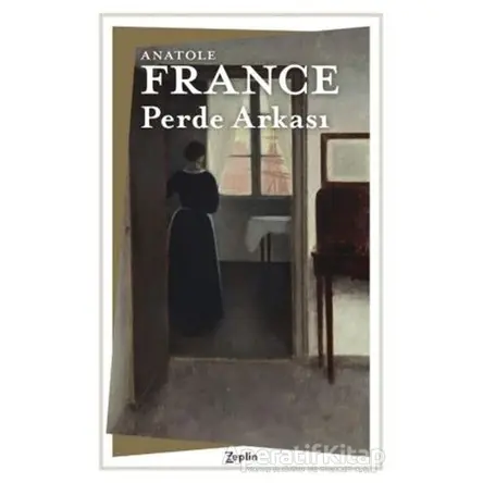 Perde Arkası - Anatole France - Zeplin Kitap