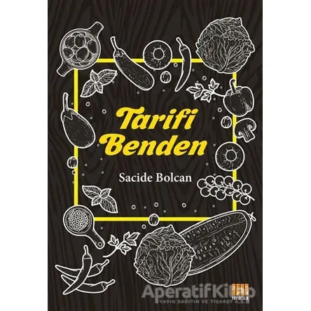 Tarifi Benden - Sacide Bolcan - Tunç Yayıncılık