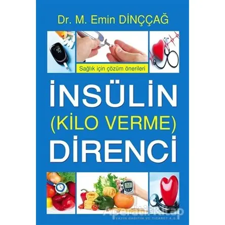 İnsülin Direnci (Kilo Verme) - M. Emin Dinççağ - Tunç Yayıncılık