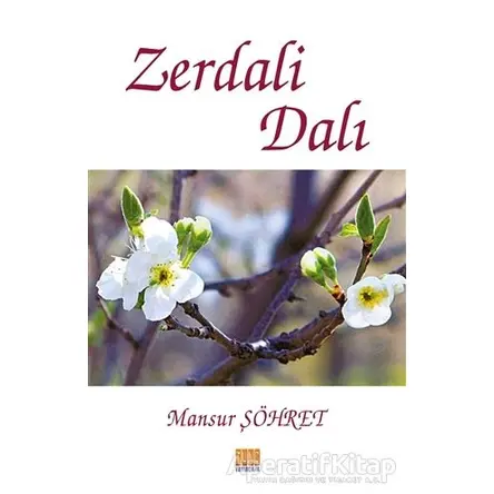 Zerdali Dalı - Mansur Şöhret - Tunç Yayıncılık